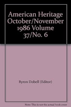 American Heritage October/November 1986 Volume 37/No. 6