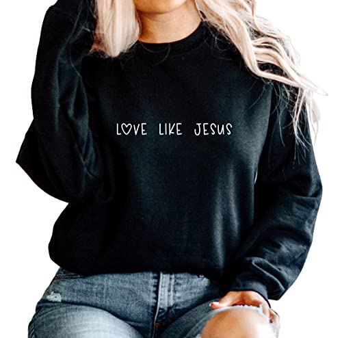 Love Like Jesus Sweatshirt, Religious Sweat,Christian Apparel, Jesus is King, Faith Clothing, Church3