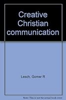 Creative Christian communication B0007DYV8W Book Cover