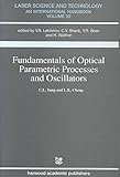 By Tang, Alice M. Fundamentals of Optical Parametric Processes and Oscillations: 20 (Laser Science & Technology) Paperback - March 1996