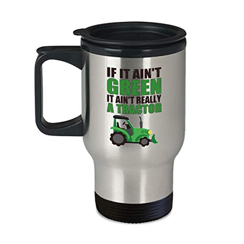 Funny Farmer Cup - Ain't Green, Ain't Really Tractor ...