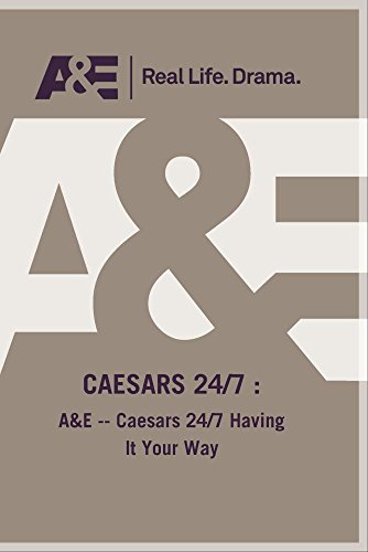 A&E -- Caesars 24/7 Having It Your Way