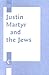 Justin Martyr and the Jews (Jewish & Christian perspectives series): 5 (Jewish and Christian Perspectives) - Rokeah