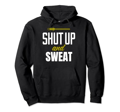 Funny Fitness Workout Shut Up and Sweat Gym Pullover Hoodie