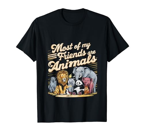 Most Of My Friends Are Animals |||- Camiseta