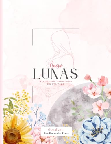 Diario de embarazo | | Regalo ideal para futuras mamás | Recuerdos y emociones mes a mes | Álbum de fotos, juegos, anécdotas y datos del embarazo | ... lunas: Recopilación de momentos del embarazo