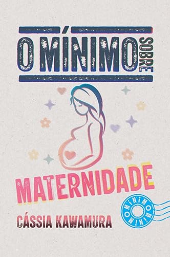 O mínimo sobre maternidade (Coleção