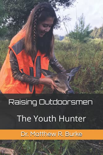 Raising Outdoorsmen: The Youth Hunter