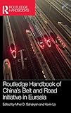 Routledge Handbook of China's Belt and Road Initiative in Eurasia