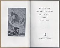 Notes On The Care & Cataloguing Of Old Maps 0804613192 Book Cover