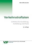  Verkehrsstraftaten: Leitfaden für Ausbildung, Fortbildung und Praxis (VDP-Fachbuch)