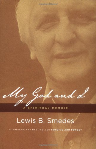 My God and I: A Spiritual Memoir Smedes  Lewis B., Smedes  Lewis B.