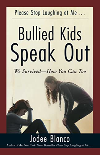 Bullied Kids Speak Out: We Survived--How You Can Too Bullied Kids Speak Out: We Survived--How You Can Too