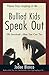 Bullied Kids Speak Out: We Survived--How You Can Too