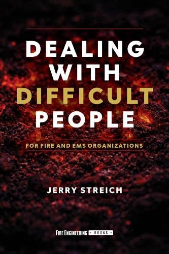 Dealing with Difficult People: For Fire and EMS Organizations