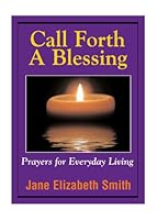 Call Forth a Blessing 0979472067 Book Cover