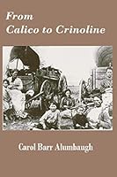 From Calico To Crinoline 1511888946 Book Cover