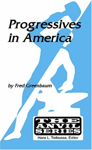 Progressives in America (Anvil Series (Huntington, N.Y.).)