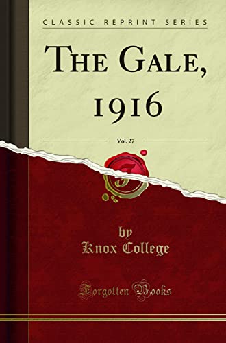 The Gale, 1916, Vol. 27 (Classic Reprint)