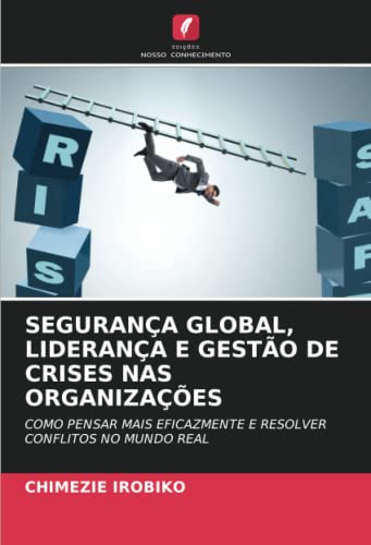 Segurança Global, Liderança E Gestão de Crises NAS Organizações