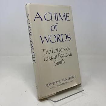 Hardcover Chime of Words: The Letters of Logan Pearsall Smith Book
