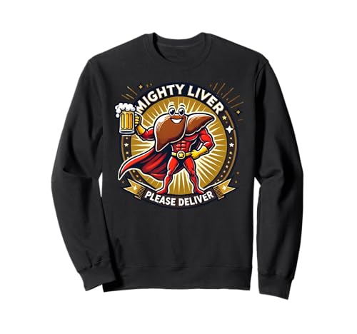 Mighty Liver Please Deliver | Divertidos regalos de hígado de superhéroes Sudadera