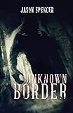 Unknown Border