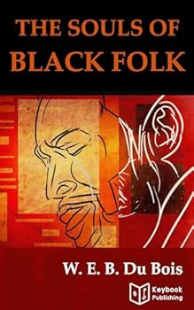 The Souls of Black Folk by W.E.B. Du Bois (Annotated): Original Hardcover Book 1903 edition