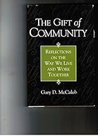 The Gift of Community: Reflections on the Way We Live and Work Together 0891124268 Book Cover