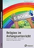 anfangsunterricht mathematik hasemann  Religion im Anfangsunterricht: Bebilderte Geschichten - leichte Texte - Rituale und Organisationshilfen (1. Klasse)