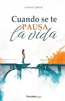 Cuando se te pausa la vida (Spanish Edition) 1958053422 Book Cover