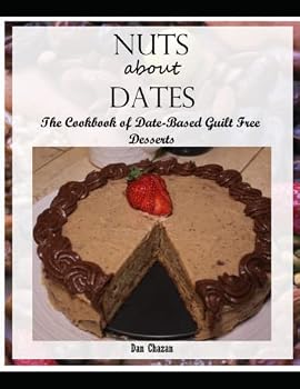 Paperback Nuts about Dates: The cook book of date based guilt free desserts Book