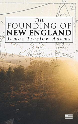 The Founding of New England (English Edition)