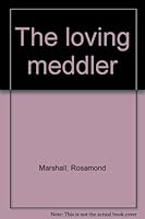 The loving meddler B0007E0F72 Book Cover