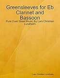  Greensleeves for Eb Clarinet and Bassoon - Pure Duet Sheet Music By Lars Christian Lundholm (English Edition)