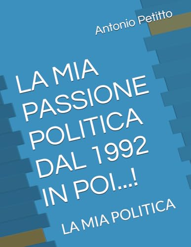 LA MIA PASSIONE POLITICA DAL 1992 IN POI...!: LA MIA POLITICA