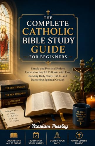 The Complete Catholic Bible Study Guide for Beginners: Simple and Practical Path to Understanding All 73 Books with Ease, Building Daily Study Habits, and Deepening Spiritual Growth image 2