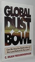 Global Dust Bowl: Can We Stop the Destruction of the Land Before It's Too Late? 0806624485 Book Cover