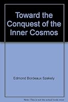 Toward the Conquest of the Inner Cosmos 0895640538 Book Cover