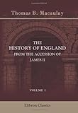 The History of England from the Accession of James II: Volume 1