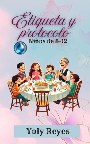 Etiqueta y Protocolo: Niños de 8 12 (The Etiquette Series – Bilingual Edition)