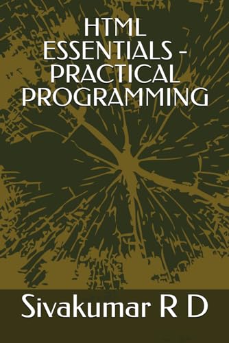 HTML ESSENTIALS - PRACTICAL PROGRAMMING