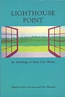Lighthouse Point: An Anthology of Santa Cruz Writing 0961900415 Book Cover