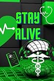 Stay Alive: Medical notebook & logbook, medical appointments, testing & more | a health record keeper & journal: medical notebook for medical student ... for optimum wellness & blood sugar logbook