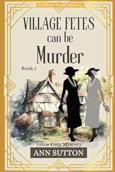 Village Fetes Can Be Murder: A Saffron Weald Mystery (Saffron Weald Mystery Series)