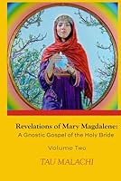 Revelations of Mary Magdalene: An Oral Tradition of the Holy Bride, Volume Two (Revelations of Mary Magdalene, Volumes 1-3) B0D93XRMPR Book Cover