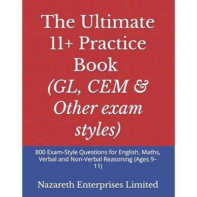 The Ultimate 11+ Practice Book: 800 Exam-Style Questions for English, Maths, Verbal and Non-Verbal Reasoning