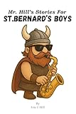 livres bernard pivot  Mr. Hill’s Stories For St. Bernard’s Boys (English Edition)