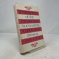 Emergence of the National Presidential Convention, 1789-1832 0252003128 Book Cover