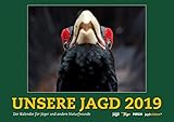 Wandkalender Unsere Jagd 2019: 12 Kalenderblätter mit Porträts heimischer Wildtiere und viele wertvolle Tipps zur Jagdpraxis (BLV)